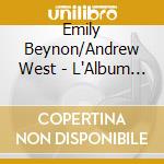 Emily Beynon/Andrew West - L'Album Des Six cd musicale di Emily Beynon/Andrew West