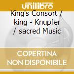 King's Consort / king - Knupfer / sacred Music cd