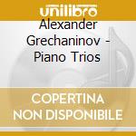 Alexander Grechaninov - Piano Trios cd