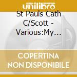 St Pauls Cath C/Scott - Various:My Soul Doth cd