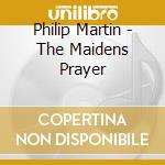 Philip Martin - The Maidens Prayer cd