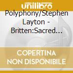 Polyphony/Stephen Layton - Britten:Sacred And Profane