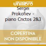 Sergei Prokofiev - piano Cnctos 2&3 cd