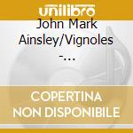 John Mark Ainsley/Vignoles - Warlock:Songs cd