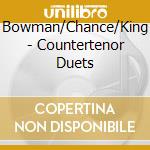 Bowman/Chance/King - Countertenor Duets