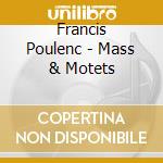 Francis Poulenc - Mass & Motets cd
