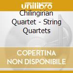 Chilingirian Quartet - String Quartets cd