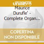 Maurice Durufle' - Complete Organ Music cd