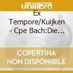 Ex Tempore/Kuijken - Cpe Bach:Die Auferstehung cd