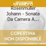 Rosenmuller Johann - Sonata Da Camera A 5 cd musicale di Rosenmuller Johann