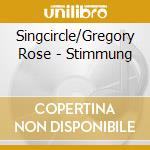 Singcircle/Gregory Rose - Stimmung cd