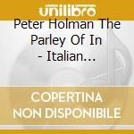 Peter Holman The Parley Of In - Italian Baroque Trumpet Music cd