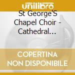St George'S Chapel Choir - Cathedral Music cd