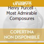 Henry Purcell - Most Admirable Composures cd