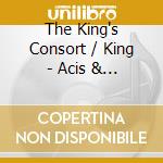The King's Consort / King - Acis & Galatea cd