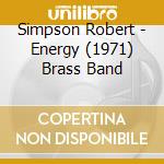 Simpson Robert - Energy (1971) Brass Band