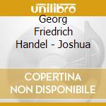 Georg Friedrich Handel - Joshua cd