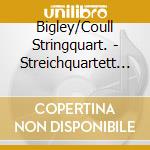 Bigley/Coull Stringquart. - Streichquartett Nr.12 cd
