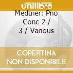 Medtner: Pno Conc 2 / 3 / Various cd