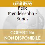 Felix Mendelssohn - Songs cd