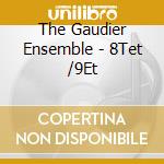 The Gaudier Ensemble - 8Tet /9Et cd musicale
