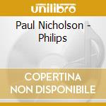 Paul Nicholson - Philips cd musicale di Paul Nicholson
