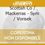 Scottish Co / Mackerras - Sym / Vorisek cd musicale di Scottish Co/Mackerras