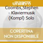 Coombs,Stephen - Klaviermusik (Kompl) Solo cd