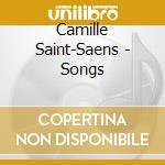 Camille Saint-Saens - Songs cd