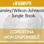 Ainsley/Wilson-Johnson/ - Jungle Book cd