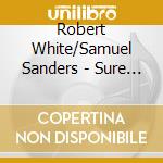 Robert White/Samuel Sanders - Sure On This Shining Night cd