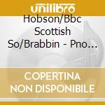 Hobson/Bbc Scottish So/Brabbin - Pno Conc /Schelling cd musicale di Huss & schelling