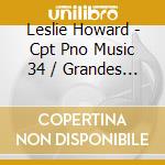 Leslie Howard - Cpt Pno Music 34 / Grandes E cd