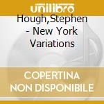 Hough,Stephen - New York Variations cd