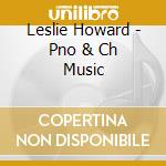 Leslie Howard - Pno & Ch Music cd