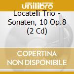 Locatelli Trio - Sonaten, 10 Op.8 (2 Cd) cd