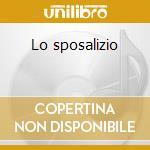 Lo sposalizio cd