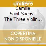 Camille Saint-Saens - The Three Violin Concertos cd musicale di Saint Saens