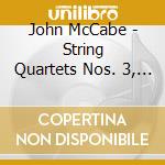 John McCabe - String Quartets Nos. 3, 4 & 5 cd