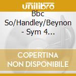 Bbc So/Handley/Beynon - Sym 4 /Fl Conc cd musicale di Bbc So/Handley/Beynon