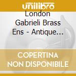London Gabrieli Brass Ens - Antique Brass