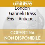 London Gabrieli Brass Ens - Antique Brass cd