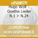 Hugo Wolf - Goethe Lieder N.1 > N.24 cd musicale di Wolf Hugo