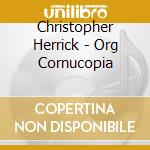 Christopher Herrick - Org Cornucopia cd