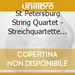 St Petersburg String Quartet - Streichquartette 4,6 & 8 cd musicale di St Petersburg String Quartet