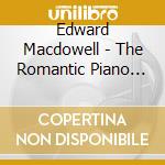 Edward Macdowell - The Romantic Piano Vol.25 cd musicale di Macdowell
