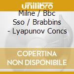 Milne / Bbc Sso / Brabbins - Lyapunov Concs cd musicale di Lyapunov
