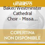 Baker/Westminster Cathedral Choir - Missa Dum Complerentur cd