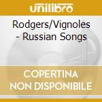 Rodgers/Vignoles - Russian Songs cd musicale di Rodgers/Vignoles