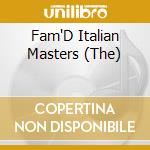 Fam'D Italian Masters (The) cd